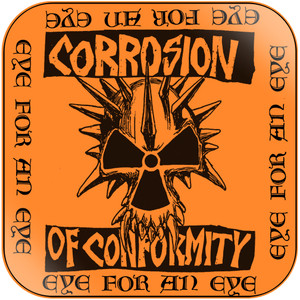 Corrosion of Conformity Eye For An Eye-2 Album Cover Sticker Album Cover Sticker Corrosion of Conformity Eye For An Eye-2 Album Cover Sticker Album Cover Sticker