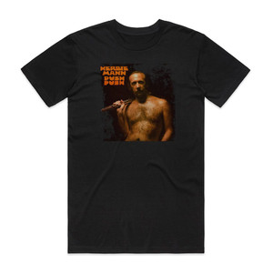 Herbie Mann Push Push Album Cover T-Shirt Black Herbie Mann Push Push Album Cover T-Shirt Black