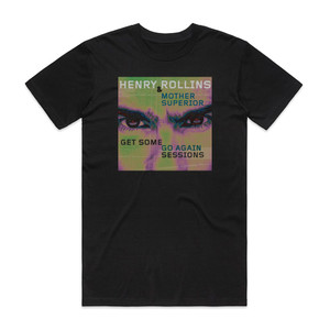 Henry Rollins Get Some Go Again Sessions Album Cover T-Shirt Black Henry Rollins Get Some Go Again Sessions Album Cover T-Shirt Black