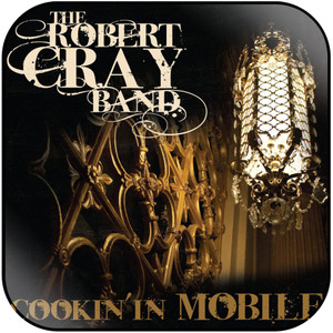 The Robert Cray Band Cookin In Mobile Album Cover Sticker Album Cover Sticker The Robert Cray Band Cookin In Mobile Album Cover Sticker Album Cover Sticker