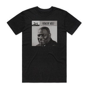 Howlin Wolf 20Th Century Masters The Millennium Collection The Best Of H Album Cover T-Shirt Black Howlin Wolf 20Th Century Masters The Millennium Collection The Best Of H Album Cover T-Shirt Black