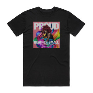 Heather Small Proud Remixes Album Cover T-Shirt Black Heather Small Proud Remixes Album Cover T-Shirt Black