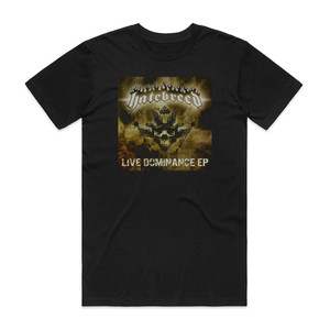 Hatebreed Live Dominance Album Cover T-Shirt Black Hatebreed Live Dominance Album Cover T-Shirt Black