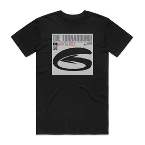 Hank Mobley The Turnaround Album Cover T-Shirt Black Hank Mobley The Turnaround Album Cover T-Shirt Black
