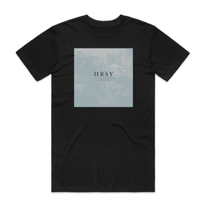 Here Is Why Hrsy Album Cover T-Shirt Black