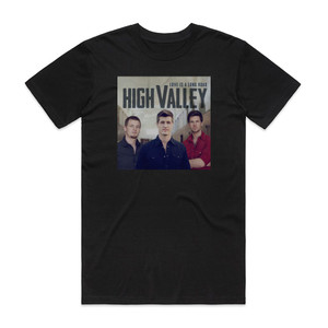 High Valley Love Is A Long Road Album Cover T-Shirt Black High Valley Love Is A Long Road Album Cover T-Shirt Black