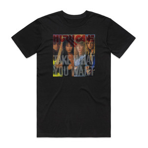 Hurricane Take What You Want 1 Album Cover T-Shirt Black