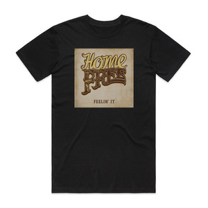Home Free Feelin It Album Cover T-Shirt Black