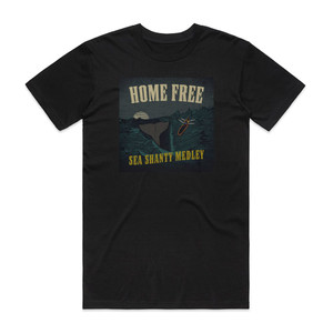 Home Free Sea Shanty Medley Album Cover T-Shirt Black Home Free Sea Shanty Medley Album Cover T-Shirt Black