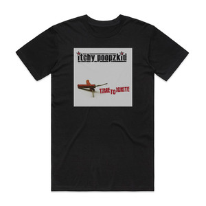 Itchy Poopzkid Time To Ignite Album Cover T-Shirt Black