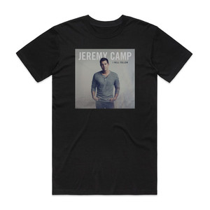 Jeremy Camp I Will Follow Album Cover T-Shirt Black Jeremy Camp I Will Follow Album Cover T-Shirt Black