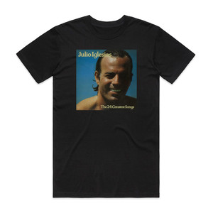 Julio Iglesias The 24 Greatest Songs Album Cover T-Shirt Black Julio Iglesias The 24 Greatest Songs Album Cover T-Shirt Black