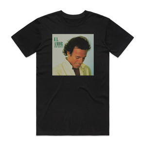 Julio Iglesias El Amor 1 Album Cover T-Shirt Black Julio Iglesias El Amor 1 Album Cover T-Shirt Black