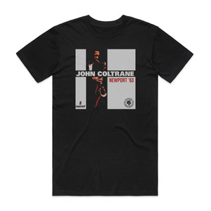 John Coltrane Newport 63 Album Cover T-Shirt Black John Coltrane Newport 63 Album Cover T-Shirt Black