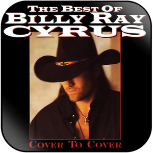 Billy Ray Cyrus The Best Of Billy Ray Cyrus Cover To Cover Album Cover Sticker Album Cover Sticker Billy Ray Cyrus The Best Of Billy Ray Cyrus Cover To Cover Album Cover Sticker Album Cover Sticker