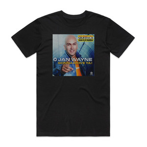 Jan Wayne Gonna Move Ya Album Cover T-Shirt Black Jan Wayne Gonna Move Ya Album Cover T-Shirt Black