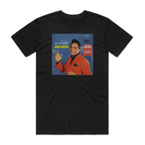 Jackie Wilson Higher And Higher Album Cover T-Shirt Black Jackie Wilson Higher And Higher Album Cover T-Shirt Black