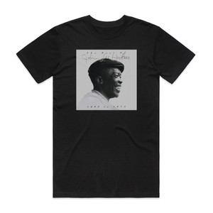 John Lee Hooker The Best Of John Lee Hooker 1965 To 1974 Album Cover T-Shirt Black