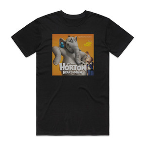 John Powell Dr Seuss Horton Hears A Who Album Cover T-Shirt Black John Powell Dr Seuss Horton Hears A Who Album Cover T-Shirt Black