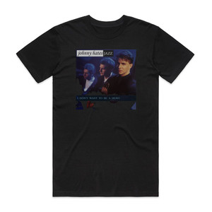 Johnny Hates Jazz I Dont Want To Be A Hero 1 Album Cover T-Shirt Black Johnny Hates Jazz I Dont Want To Be A Hero 1 Album Cover T-Shirt Black
