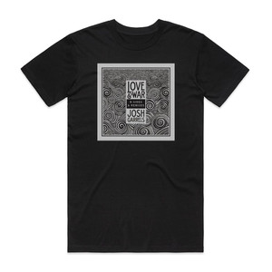 Josh Garrels Love War B Sides Remixes Album Cover T-Shirt Black Josh Garrels Love War B Sides Remixes Album Cover T-Shirt Black