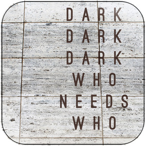 Dark Dark Dark Who Needs Who Album Cover Sticker Dark Dark Dark Who Needs Who Album Cover Sticker