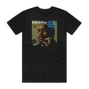 Little Milton Were Gonna Make It Album Cover T-Shirt Black Little Milton Were Gonna Make It Album Cover T-Shirt Black