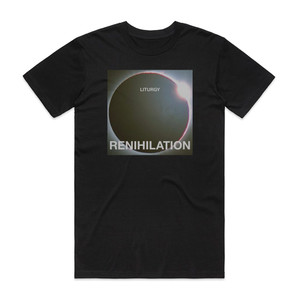 Liturgy Renihilation Album Cover T-Shirt Black Liturgy Renihilation Album Cover T-Shirt Black