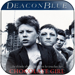 Deacon Blue Chocolate Girl Album Cover Sticker