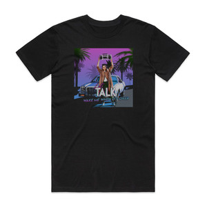 Lets Talk Wake Me When Its Over Album Cover T-Shirt Black Lets Talk Wake Me When Its Over Album Cover T-Shirt Black