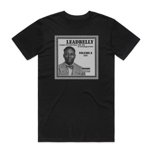 Lead Belly Complete Recorded Works 1939 1947 In Chronological Order Vol Album Cover T-Shirt Black