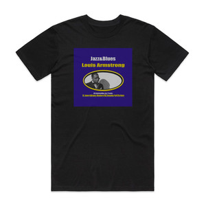 Louis Armstrong Jazz Blues Collection 4 Louis Armstrong Album Cover T-Shirt Black