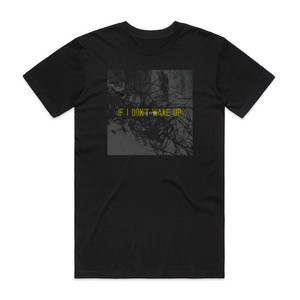 Life Cried If I Dont Wake Up Album Cover T-Shirt Black Life Cried If I Dont Wake Up Album Cover T-Shirt Black