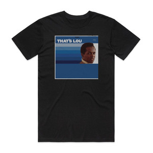 Lou Rawls Thats Lou Album Cover T-Shirt Black Lou Rawls Thats Lou Album Cover T-Shirt Black