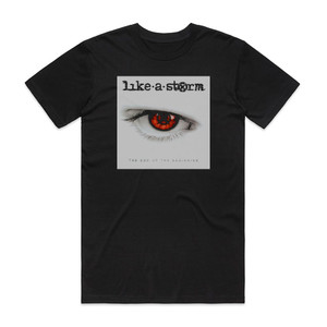 Like A Storm The End Of The Beginning Album Cover T-Shirt Black Like A Storm The End Of The Beginning Album Cover T-Shirt Black