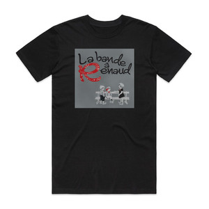 La bande a Renaud La Bande Renaud Album Cover T-Shirt Black La bande a Renaud La Bande Renaud Album Cover T-Shirt Black