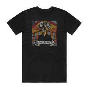 Luke Combs This Ones For You Album Cover T-Shirt Black Luke Combs This Ones For You Album Cover T-Shirt Black