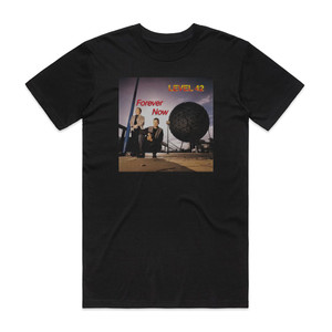 Level 42 Forever Now Album Cover T-Shirt Black Level 42 Forever Now Album Cover T-Shirt Black
