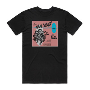 Les Paul The New Sound Album Cover T-Shirt Black Les Paul The New Sound Album Cover T-Shirt Black