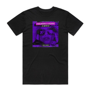 Luciana X With U Oski Remix Album Cover T-Shirt Black Luciana X With U Oski Remix Album Cover T-Shirt Black