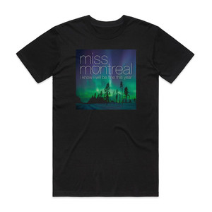 Miss Montreal I Know I Will Be Fine This Year Album Cover T-Shirt Black Miss Montreal I Know I Will Be Fine This Year Album Cover T-Shirt Black
