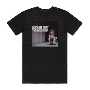 Michael Gray The Weekend Album Cover T-Shirt Black Michael Gray The Weekend Album Cover T-Shirt Black