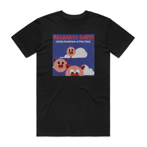Michael Armstrong Rockabye Baby Lullaby Renditions Of Pink Floyd Album Cover T-Shirt Black
