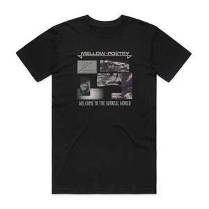 Mellow Poetry Welcome To The Surreal World Album Cover T-Shirt Black Mellow Poetry Welcome To The Surreal World Album Cover T-Shirt Black