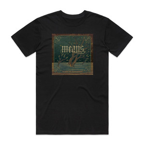 Means To Keep Me From Sinking Album Cover T-Shirt Black Means To Keep Me From Sinking Album Cover T-Shirt Black