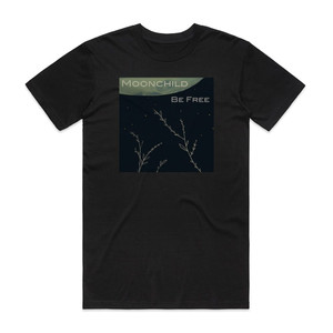 Moonchild Be Free Album Cover T-Shirt Black Moonchild Be Free Album Cover T-Shirt Black