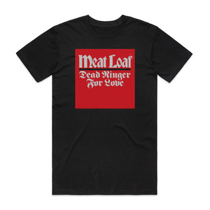 Meat Loaf Dead Ringer For Love Album Cover T-Shirt Black Meat Loaf Dead Ringer For Love Album Cover T-Shirt Black