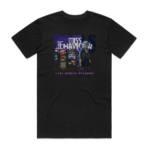 Miss Behaviour Last Woman Standing Album Cover T-Shirt Black Miss Behaviour Last Woman Standing Album Cover T-Shirt Black
