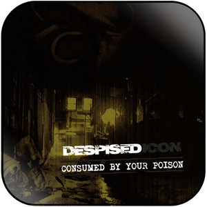 Despised Icon Consumed By Your Poison Album Cover Sticker