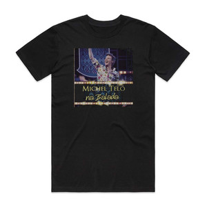 Michel Tela Na Balada Ao Vivo Album Cover T-Shirt Black Michel Tela Na Balada Ao Vivo Album Cover T-Shirt Black